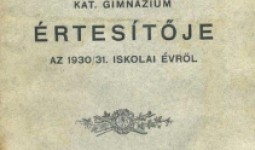 A pécsi Pius-Alapítványi Jézus-Társasági Katolikus Gimnázium értesítője az 1930/31. iskolai évről