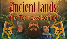 Ancient lands: the Tsar awakening