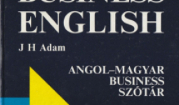Dictionary of Business English (Angol - magyar business szótár)